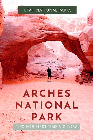 Arches National Park - tips for first-time visitors