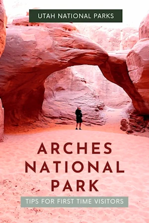 Arches National Park - tips for first-time visitors