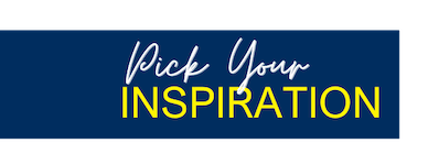 Pick Your Inspiration